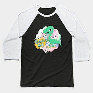 Cute Dinosaur CALL ME Baseball T-Shirt